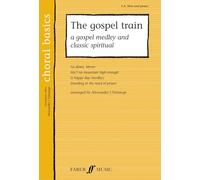 The Gospel Train: SA/Men Accompanied (Choral Basics): A Gospel Medley and Classic Spiritual (Choral Basics Series)