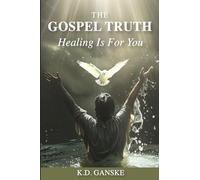 The Gospel Truth: Healing is for You