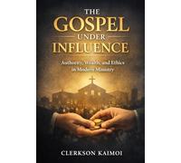 The Gospel Under Influence: Authority, Wealth ,and Ethics in Modern Ministry.