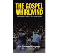 The Gospel Whirlwind: Awakened by the Spirit, Sent to the Nations
