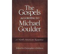 The Gospels According to Michael Goulder: A North American Response