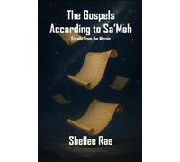 The Gospels According to Sa’Meh: Scrolls from the Mirror