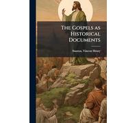 The Gospels as Historical Documents