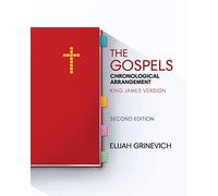 The Gospels: Chronological Arrangement - King James Version