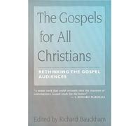 The Gospels for All Christians: Rethinking the Gospel Audiences (New Testament Studies)