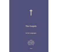 The Gospels: In Six Languages : English; French; Italian; Latin; Greek; Hebrew. (Eng-Fra-Ita. The Bible in English In Six Languages : English; French; Italian; Latin; Greek; Hebrew.)