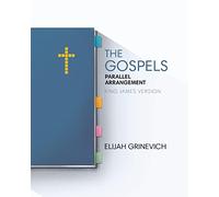 The Gospels: Parallel Arrangement - King James Version