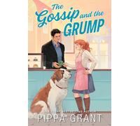 The Gossip and the Grump: A Grumpy x Sunshine Enemies to Lovers Romance (Three BFFs and a Wedding Book 2)
