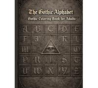 The Gothic Alphabet: Gothic Coloring Book for Adults