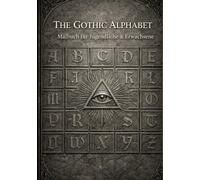 The Gothic Alphabet: Malbuch für Jugendliche und Erwachsene
