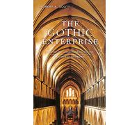 The Gothic Enterprise - A Guide to Understanding the Medieval Cathedral