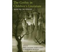 The Gothic in Children's Literature: Haunting the Borders (Children's Literature and Culture (Paperback))