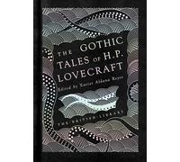 The Gothic Tales of H. P. Lovecraft