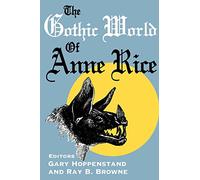 The Gothic World of Anne Rice
