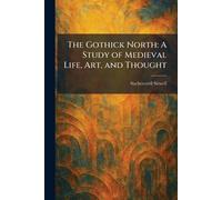 The Gothick North: A Study of Medieval Life, Art, and Thought