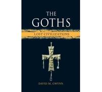 The Goths : Lost Civilizations