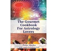 The Gourmet Cookbook for Astrology Lovers