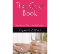 The Gout Book: Science Based Options for Gout Sufferers