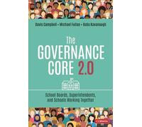 The Governance Core 2.0: School Boards, Superintendents, and Schools Working Together