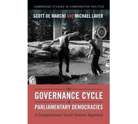 The Governance Cycle in Parliamentary Democracies: A Computational Social Science Approach (Cambridge Studies in Comparative Politics)