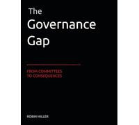 The Governance Gap: From Committees To Consequences