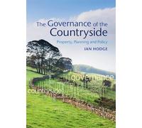 The Governance of the Countryside: Property, Planning and Policy