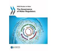 The Governance of Water Regulators (OECD Report Series)