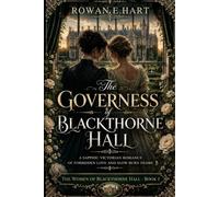 The Governess of Blackthorne Hall: A Sapphic Victorian Romance of Forbidden Love and Slow-Burn Desire: 1 (The Women of Blackthorne Hall: A Sapphic Victorian Romance Series)