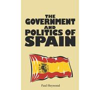 The Government and Politics of Spain: 8 (Comparative Government and Politics)