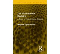 The Government Explains : A Study of the Information Services
