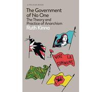 The Government of No One: The Theory and Practice of Anarchism (Pelican Books)