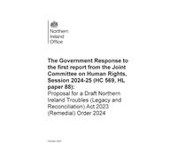 The Government Response to the first report from the Joint Committee on Human Rights, Session 2024-25 (HC 569, HL paper 88): Proposal for a Draft Northern Ireland Troubles (Legacy and 14/10/2025