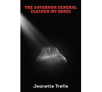 The Governor General Cleaned My Shoes