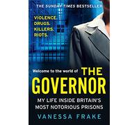 The Governor: My Life Inside Britain's Most Notorious Prisons