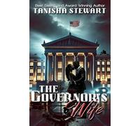 The Governor's Wife: A gripping political thriller that will leave readers on the edge of their seats, gasping at the twists and turns as the pages unfold…
