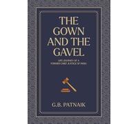 The Gown And The Gavel: Life Journey of a Former Chief Justice of India