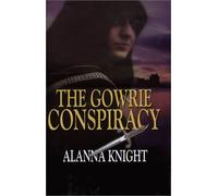 The Gowrie Conspiracy (Tam Eildor Mystery)