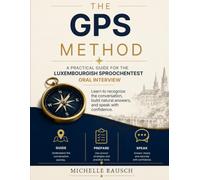 The GPS Method: A Practical Guide for the Luxembourgish Sproochentest Oral Interview
