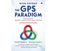 The GPS Paradigm: For Successful Mergers, Acquisitions & Joint Ventures