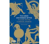The Gr nd Roman Myths: A Guide to the Classical Stories
