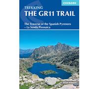 The GR11 Trail: The Traverse of the Spanish Pyrenees - La Senda Pirenaica (International Trekking) (Cicerone Trekking Guide)