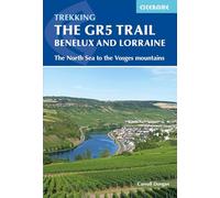 The GR5 Trail - Benelux and Lorraine : The North Sea to Schirmeck in the Vosges mountains