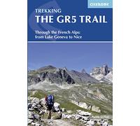 The GR5 Trail: Through the French Alps from Lake Geneva to Nice (Cicerone Trekking Guide) (Cicerone Guides)