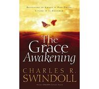 The Grace Awakening: Believing in Grace Is One Thing. Living it Is Another.