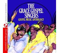 The Grace Gospel Singers - Gospel Music Anthology: The Grace Gospel Singers (Digitally Remastered)