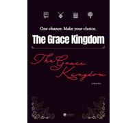 The Grace Kingdom: One chance. Make your choice.