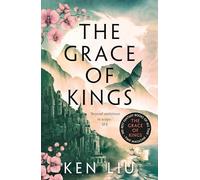 The Grace of Kings: (The Dandelion Dynasty)