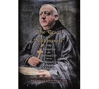 The Grace of "Nothingness": Navigating the Spiritual Life with Blessed Columba Marmion