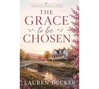 The Grace to Be Chosen (The Marshall Sisters of Redbud Creek)
