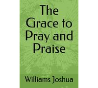 The Grace to Pray and Praise